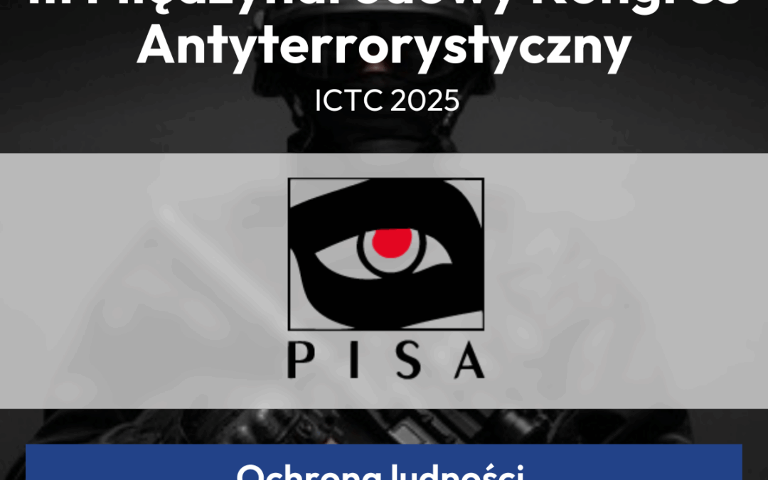 PISA PATRONEM MERYTORYCZNYM III. EDYCJI MIĘDZYNARODOWEGO KONGRESU ANTYTERRORYSTYCZNEGO